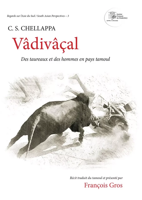 Vâdivâçal - Subramaniam Cinnamanur Chellappa - Institut français de Pondichéry