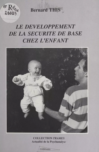 Le développement de la sécurité de base chez l'enfant - Bernard This - FeniXX réédition numérique