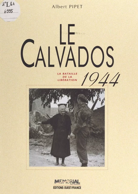 Le Calvados, 1944 : la bataille de la Libération - Albert Pipet - FeniXX réédition numérique