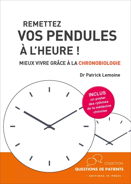 Remettez vos pendules à l'heure ! - Dr Patrick Lemoine - Éditions In Press