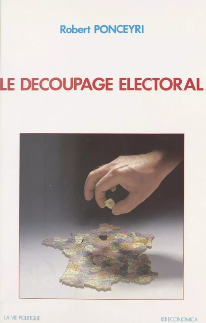 Le découpage électoral - Robert Ponceyri - FeniXX réédition numérique