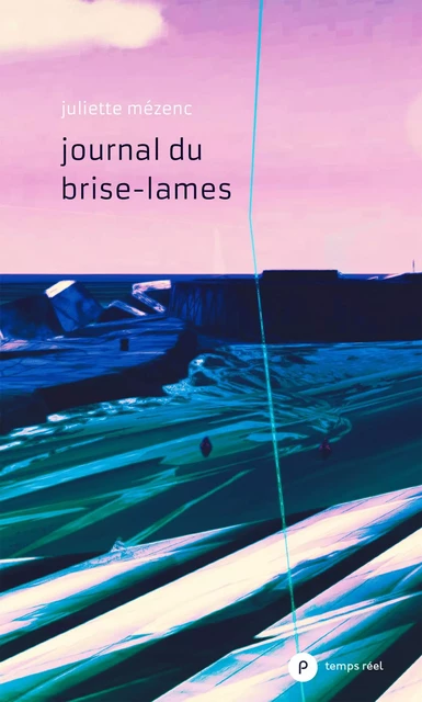 Journal du brise-lames - Juliette Mézenc - publie.net