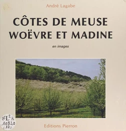 Côtes de Meuse : Woëvre et Madine en images