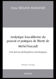 Analytique foucaldienne du pouvoir et pratiques de liberté