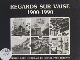 Regards sur Vaise : 1900-1990