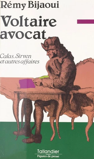 Voltaire avocat : Calas, Sirven et autres affaires... - Rémy Bijaoui - FeniXX réédition numérique