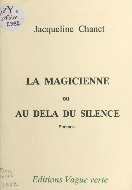 La magicienne ou Au-delà du silence - Jacqueline Chanet - FeniXX réédition numérique