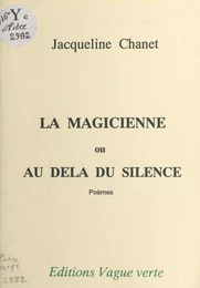 La magicienne ou Au-delà du silence