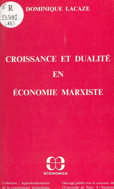 Croissance et dualité en économie marxiste - Dominique Lacaze - FeniXX réédition numérique