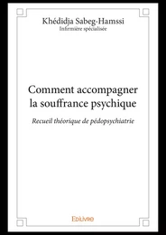 Comment accompagner la souffrance psychique