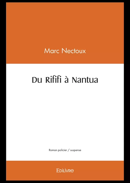 Du Rififi à Nantua - Marc Nectoux - Editions Edilivre