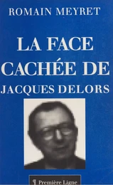 La face cachée de Jacques Delors