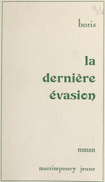 La dernière évasion -  Boris - FeniXX réédition numérique