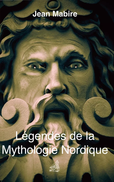 Légendes de la Mythologie Nordique - Jean Mabire - Ancre de Marine Editions