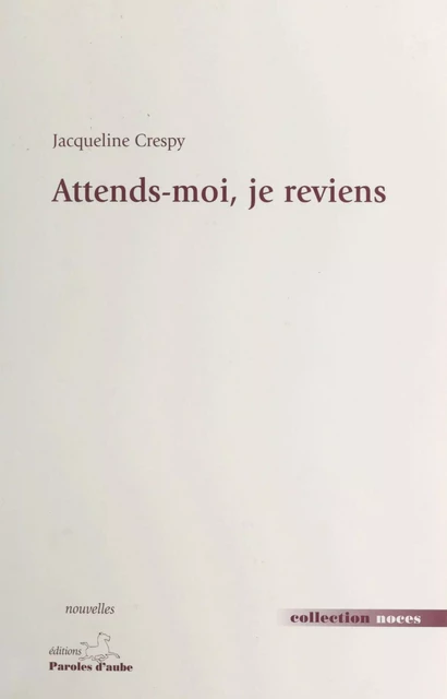 Attends-moi, je reviens - Jacqueline Crespy - FeniXX réédition numérique