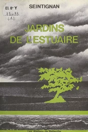 La trilogie de l'estuaire (1) : Jardins de l'estuaire