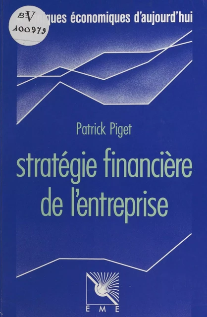 Stratégie financière de l'entreprise - Patrick Piget - FeniXX réédition numérique