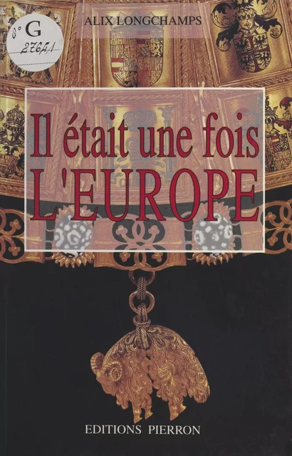 Il était une fois l'Europe - Alix Longchamps - FeniXX réédition numérique