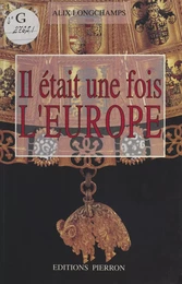 Il était une fois l'Europe