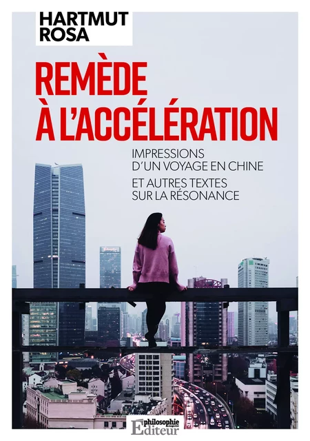 Remède à l'accélération - Hartmut Rosa - Philo Editions