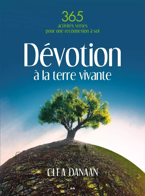 Dévotion à la terre vivante - Clea Danaan - Éditions AdA