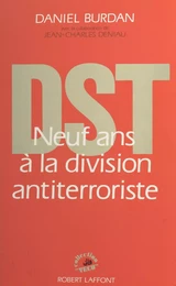 DST : neuf ans à la division antiterroriste