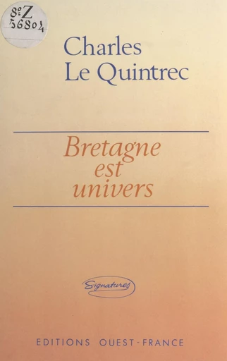 Bretagne est univers - Charles Le Quintrec - FeniXX réédition numérique