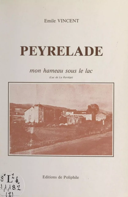 Peyrelade : mon hameau sous le lac - Émile Vincent - FeniXX réédition numérique