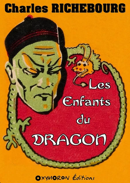 Les Enfants du Dragon - Charles Richebourg - OXYMORON Éditions