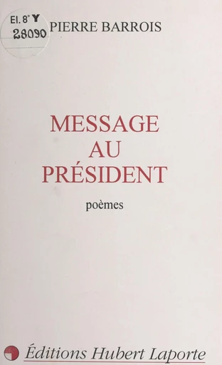 Message au Président - Pierre Barrois - FeniXX réédition numérique