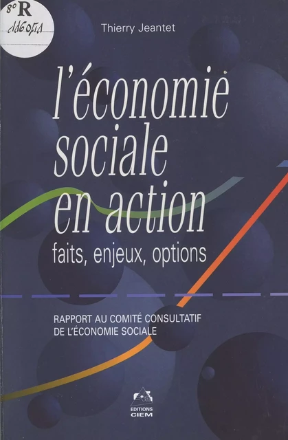 L'économie sociale en action : faits, enjeux, options - Thierry Jeantet - FeniXX réédition numérique