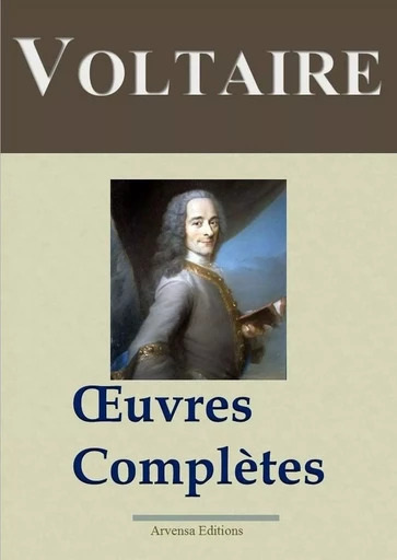 Voltaire : Oeuvres complètes et annexes - (145 titres, annotés) - Voltaire Voltaire - Arvensa Editions