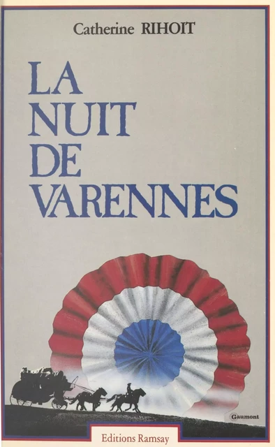 La nuit de Varennes - Catherine Rihoit - FeniXX réédition numérique