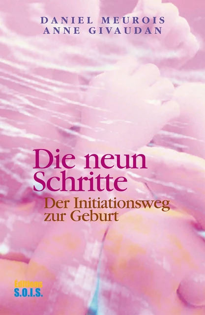 Die neun Schritte - Anne Givaudan, Daniel Meurois - Editions SOIS