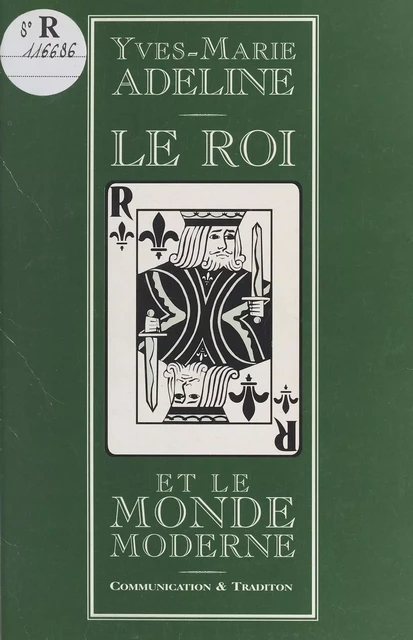 Le roi et le monde moderne - Yves-Marie Adeline - FeniXX réédition numérique