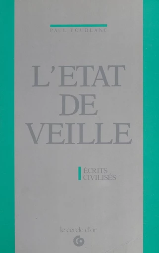 L'état de veille : écrits civilisés - Paul Toublanc - FeniXX réédition numérique