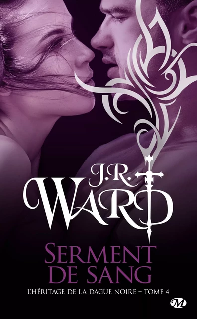 L'Héritage de la dague noire, T4 : Serment de sang - J.R. Ward - Milady