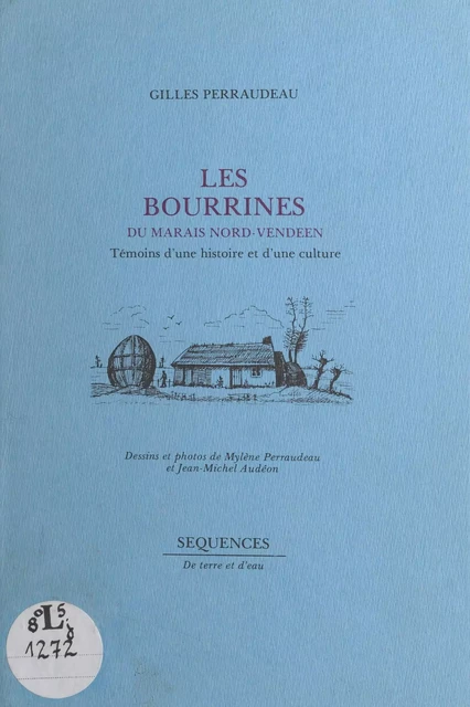 Les bourrines du marais nord-vendéen : témoins d'une histoire et d'une culture - Gilles Perraudeau - FeniXX réédition numérique