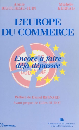 L'Europe du commerce : encore à faire, déjà dépassée - Annie Rigoureau-Juin, Michèle Kerrad - FeniXX réédition numérique