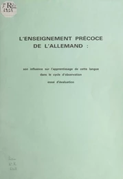 L'enseignement précoce de l'Allemand : son influence sur l'apprentissage de cette langue dans le cycle d'observation