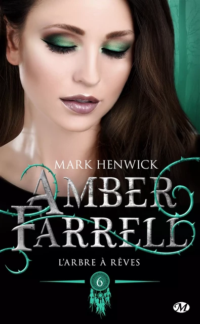 Amber Farrell, T6 : L'Arbre à rêves - Mark Henwick - Milady