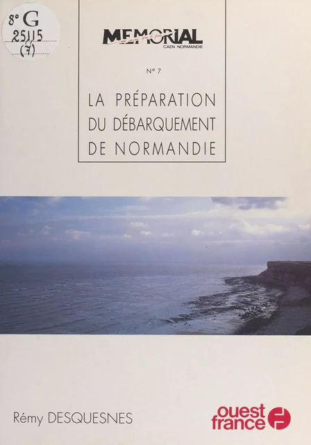 La préparation du débarquement de Normandie : 1940-1944 - Rémy Desquesnes - FeniXX réédition numérique