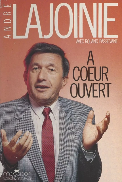 À cœur ouvert - André Lajoinie, Roland Passevant - FeniXX réédition numérique