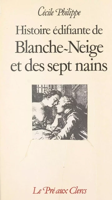 Histoire édifiante de Blanche-Neige et des sept nains - Cécile Philippe - FeniXX réédition numérique