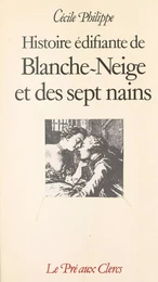 Histoire édifiante de Blanche-Neige et des sept nains