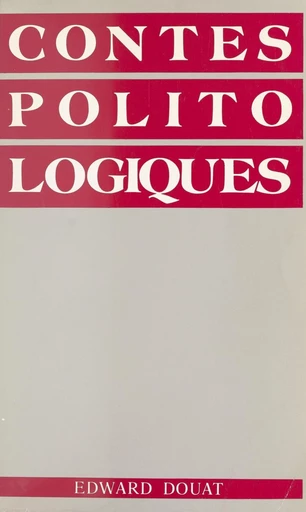 Contes politologiques - Edward Douat - FeniXX réédition numérique