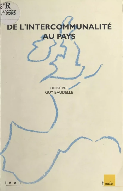 De l'intercommunalité au pays : les régions atlantiques entre traditions et projets - Guy Baudelle - FeniXX réédition numérique