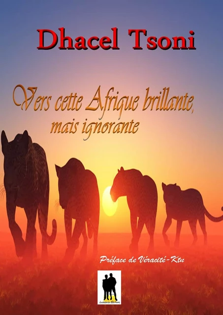 Vers cette Afrique brillante, mais ignorante - Dhacel Tsoni - Luzabusu Editions