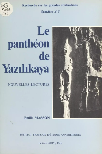 Le panthéon de Yazilikaya : nouvelles lectures - Emilia Masson - FeniXX réédition numérique