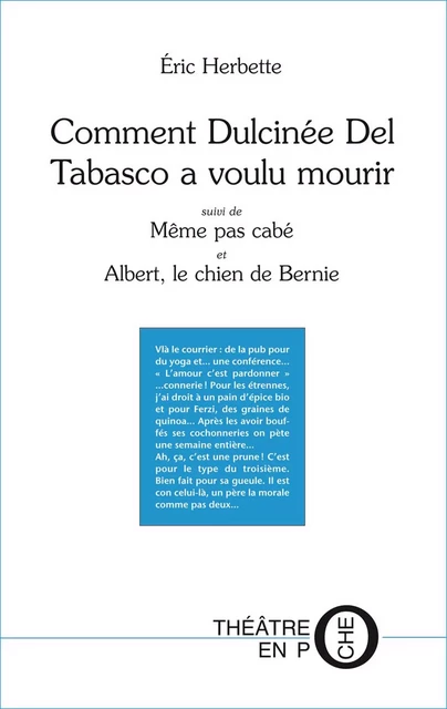 Comment Dulcinée Del Tabasco a voulu mourir - Éric Herbette - Théâtre en Poche